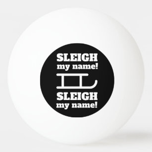 Balle De Ping Pong Typographe Sleigh mon nom!