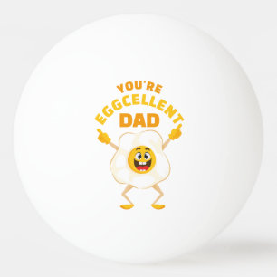 Balle De Ping Pong Vous êtes Eggcellent Papa Fête des pères Oeuf d'an