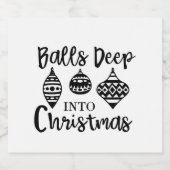 Ballen diep in de kerst Grappige kerst Kerstmis Sparkling Wijnetiket (Enkel label)