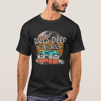 Ballen diep in deze hitch grappige Camping Gift T-shirt