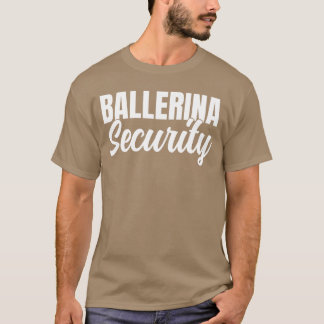 Ballerina beveiliging Grappig bijpassende ouders t T-shirt