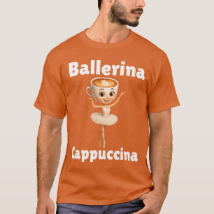 Ballerina Cappuccina Italiaanse Brainrot MemeTshit T-shirt