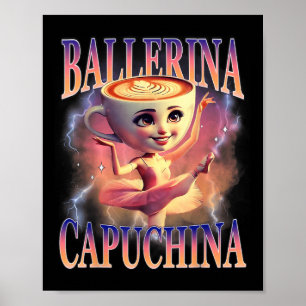 Ballerina Capuchina Grappig Italiaans Brainrot Mem Poster