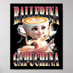 Ballerina Capuchina Grappig Italiaans Brainrot Mem Poster