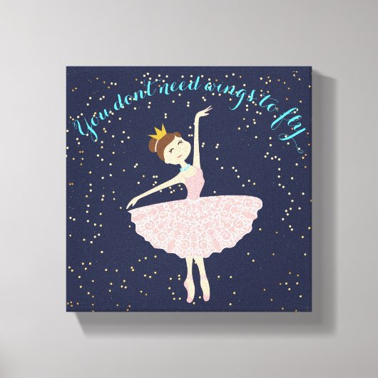 ballerina citeert dat je geen vleugels nodig hebt canvas afdruk (Voorkant)