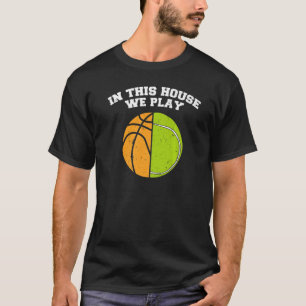 Ballers we spelen met Ball Mam Pap Tennis Basketba T-shirt