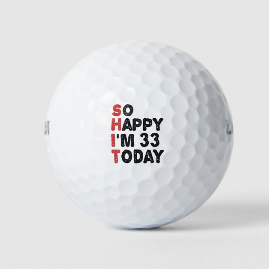 Balles De Golf 33e anniversaire So Happy I'm 33 Aujourd'hui Cadea (Devant)