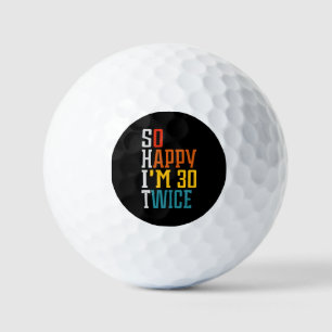 Balles De Golf 60e anniversaire tellement heureux que j'ai 30 foi