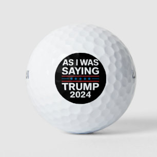Balles De Golf Ainsi que je le disais Trump 2024 Donald trump