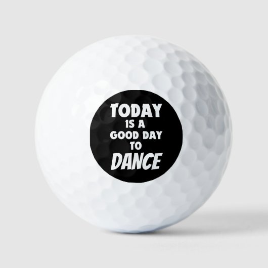 Balles De Golf Aujourd'Hui Est Le Bon Jour Pour Danser (Recto)