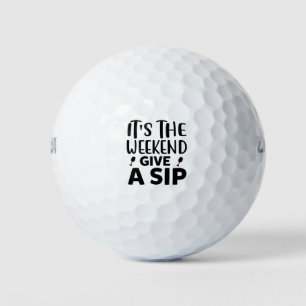 Balles De Golf C'est le week-end faire un sip