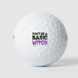 Balles De Golf Don't be A Basic Witch Funny Spooky Halloween Gift