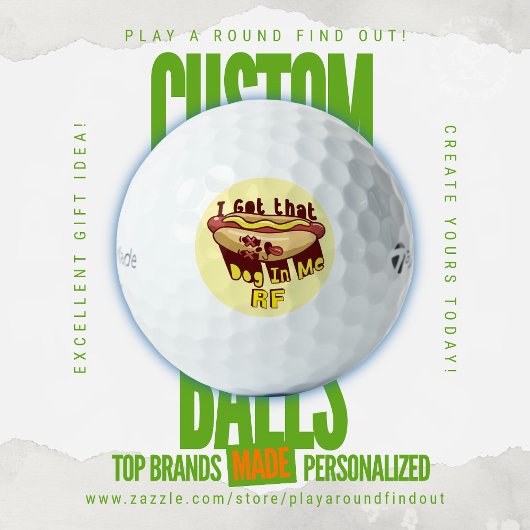Balles De Golf Drôle Got That Dog In Me Monogram Custom Titleist