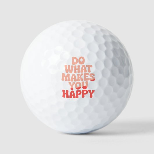 Balles De Golf Faites Ce Qui Vous Rend Heureux (Recto)