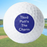 Balles De Golf Funny Golf Gift Joke Third Putt's The Charm Blue<br><div class="desc">Cet ensemble de balles de golf sarcastiques a une phrase de plaisanterie pour le golfeur dans votre vie. Donnez-les à votre père, grand-père, frère, maman, soeur ou à toute autre personne à qui vous voulez donner un petit ruban sur leur jeu. Un cadeau de gag parfait qui est aussi utile!...</div>