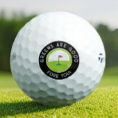 Balles De Golf Funny Golfer Gift – GREENS ARE GOOD FORE YOU!