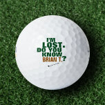 Balles De Golf golfeur perdu<br><div class="desc">Une idée drôle et customisée pour les golfeurs. Un design typographique avec les mots : Je SUIS PERDU. SAVEZ-VOUS (son nom ici) ?</div>