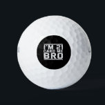 Balles De Golf I'm 21 Card Me Bro Funny 21st Birthday Legal Drink<br><div class="desc">funny, legal, age, birthday, poison, boisson, sarcastic, quote, her, him</div>