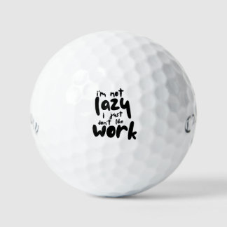 Balles De Golf 'I'm Not Lazy I Just Don't Like Work" Humor Funny