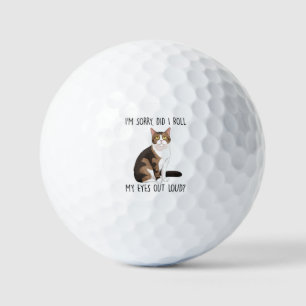 Balles De Golf Je suis désolé, ai-je roulé les yeux dehors ?