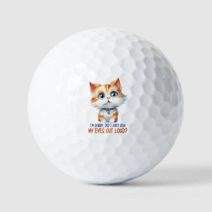 Balles De Golf Je suis désolé, ai-je roulé les yeux dehors ? - Sa