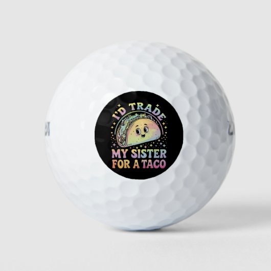 Balles De Golf J'échangerais ma soeur contre un Taco Cinco De May (Devant)