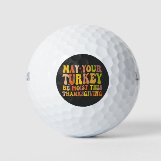 Balles De Golf May Your Turkey Be Moist This Thanksgiving (Devant)