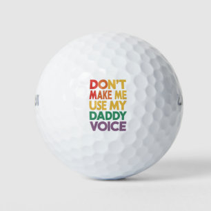 Balles De Golf Ne m'oblige pas à utiliser My Daddy Voice LGBT Gay