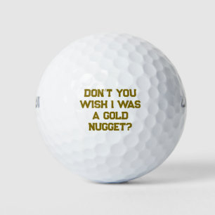 Balles De Golf Ne voulez-vous pas que j’étais un Nugget d’or?