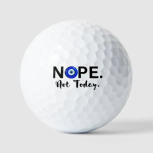 BALLES DE GOLF NOPE. PAS AUJOURD'HUI