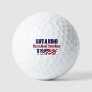 Balles De Golf Pas un roi, juste un vrai président
