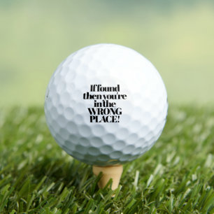 Balles De Golf Si trouvé vous êtes au mauvais endroit Citation dr