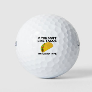 Balles De Golf Si vous n'aimez pas les tacos, je suis de type nac