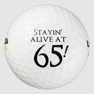 Balles De Golf Stayin' Alive at 65