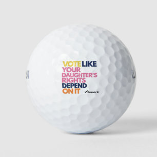 Balles De Golf Votez comme les droits de votre fille en dépendent