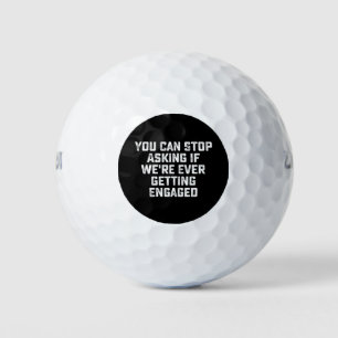 Balles De Golf Vous pouvez arrêter de demander si nous sommes déj