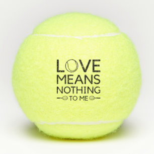 Balles De Tennis L'Amour Ne Signifie Rien Pour Moi