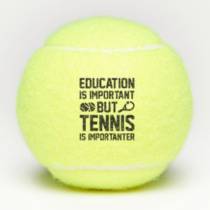 Balles De Tennis L'Éducation Est Importante, Mais Le Tennis Est Imp