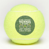 Balles De Tennis Une Journée Sans Tennis Drôle Citation Typographie (Devant)