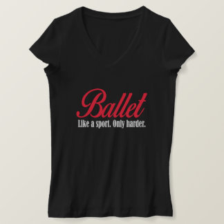 Ballet als een sport, alleen harder. t-shirt
