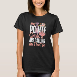 Ballet Dancer Dance Girl Ballerina Pointe Shoe T-shirt