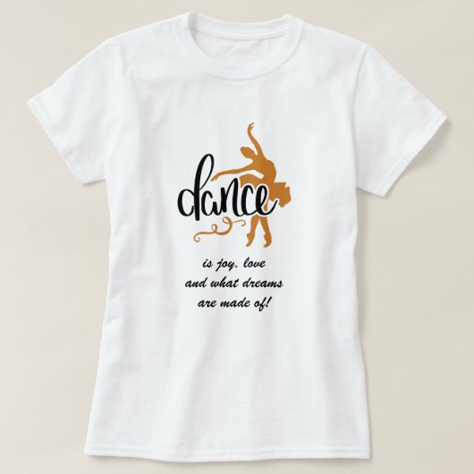 Ballet Dancer Joy, Gezegde van liefde en dromen T-shirt (Design voorkant)