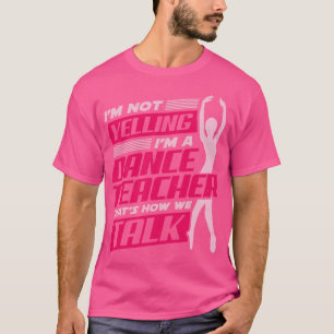 Ballet Danser Dans Teacher Instructor Cadeautje T-shirt
