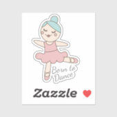 Ballet danser geboren om te dansen Quote Sticker (Vel)