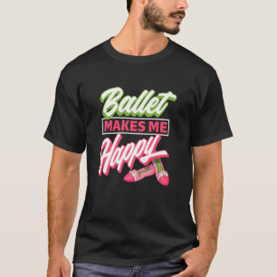 Ballet maakt me gelukkig - Balletschoenen Dancer I T-shirt
