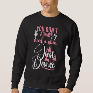 Balletdanser Danseres Ballerina Je Hebt Niet Altij Trui
