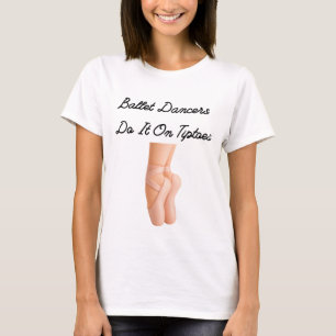 Balletdansers doen het op hun tenen t-shirt