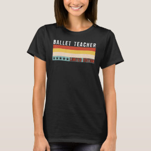 Balletleraar Functietitel Beroep Werknemer Waarder T-shirt