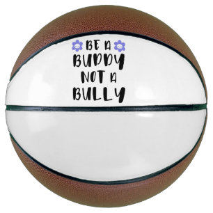 Ballon De Basket Soyez un ami Pas un tyran