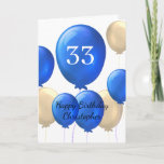 Ballons d'or et Bleus 33e carte d'anniversaire<br><div class="desc">Vous cherchez une façon spéciale et personnalisée de souhaiter à un homme spécial dans votre vie un heureux 33e anniversaire? Notre carte personnalisée 32e anniversaire est la façon parfaite de lui montrer combien vous vous souciez. Doté d'une conception de ballons dorés et bleus, cette carte de 33e anniversaire peut être...</div>